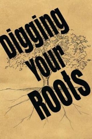 Cover of Digging Your Roots