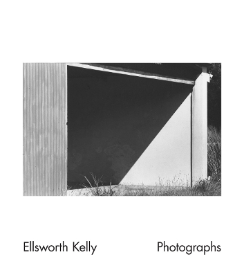 Book cover for Ellsworth Kelly: Photographs