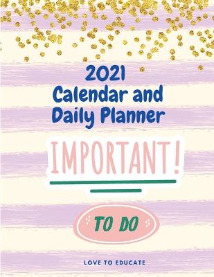 Cover of 2021 Calendar and Daily Planner - Included Birthday reminder, Appointment and Year Goals