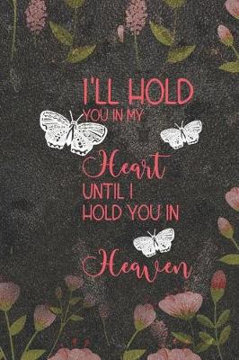 Book cover for I'll Hold You In My Heart Until I Hold You In Heaven