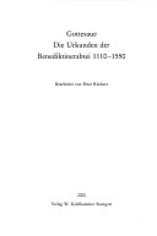 Cover of Gottesaue. Die Urkunden Der Benediktinerabtei 1110-1550