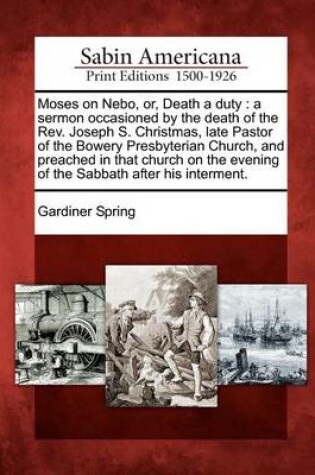 Cover of Moses on Nebo, Or, Death a Duty