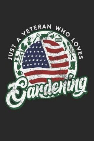 Cover of Just A Veteran Who Loves Gardening