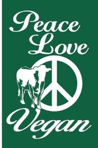 Cover of Peace Love Vegan Journal Planner