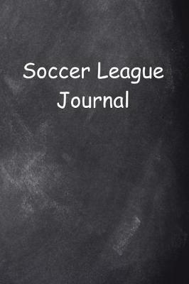 Cover of Soccer League Journal Chalkboard Design