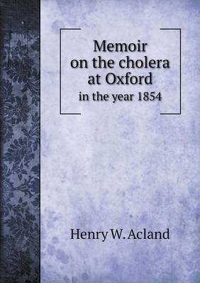 Book cover for Memoir on the cholera at Oxford in the year 1854