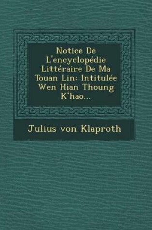 Cover of Notice de L'Encyclopedie Litteraire de Ma Touan Lin