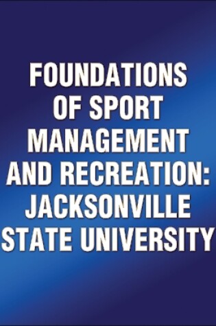 Cover of Foundations of Sport Management and Recreation: Jacksonville State University