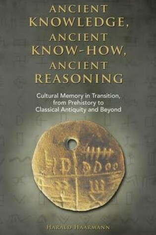 Cover of Ancient knowledge, Ancient know-how, Ancient reasoning