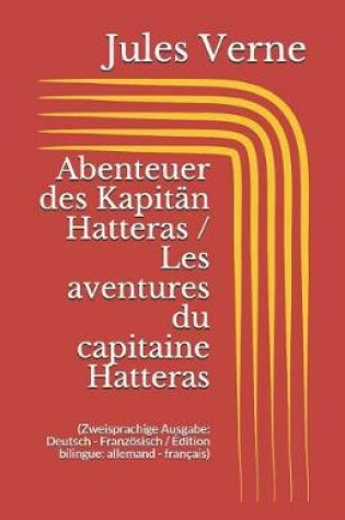 Cover of Abenteuer des Kapitän Hatteras / Les aventures du capitaine Hatteras (Zweisprachige Ausgabe