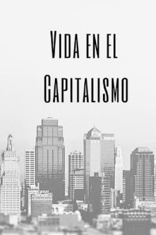 Cover of Vida en el capitalismo