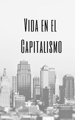 Book cover for Vida en el capitalismo