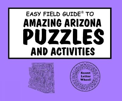 Book cover for Easy Field Guide Amazing Arizona Puzzles & Activities