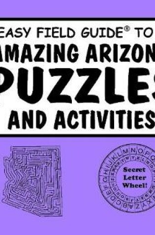 Cover of Easy Field Guide Amazing Arizona Puzzles & Activities