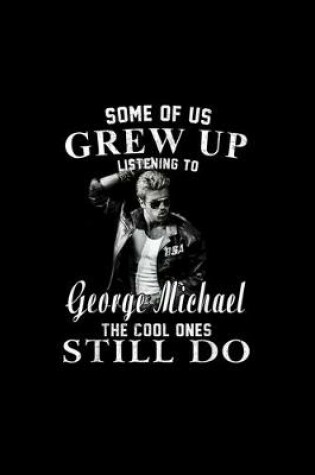 Cover of Some of us Grew Up Listening to George