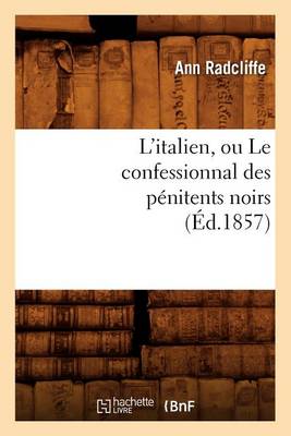 Book cover for L'Italien, Ou Le Confessionnal Des Penitents Noirs (Ed.1857)