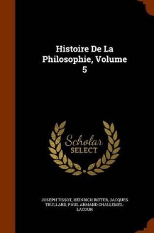 Cover of Histoire de La Philosophie, Volume 5