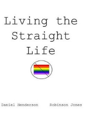 Cover of Living the Straight Life