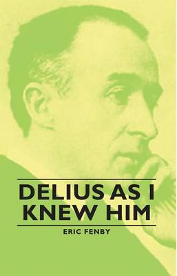 Book cover for Delius as I Knew Him