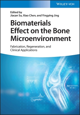 Book cover for Biomaterials Effect on the Bone Microenvironment –  Fabrication, Regeneration, and Clinical Applications