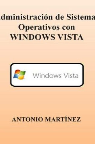 Cover of Administracion de Sistemas Operativos Con Windows Vista