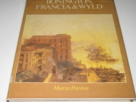 Book cover for Bonington, Francia and Wyld