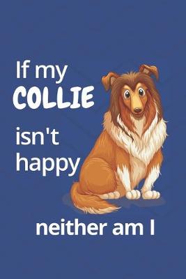 Book cover for If my Collie isn't happy neither am I