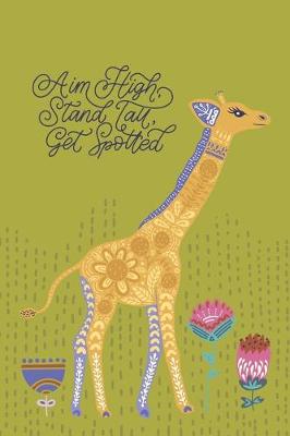 Book cover for Aim High Stand Tall Get Spotted