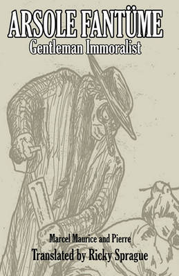 Book cover for Arsole Fantume, Gentleman Immoralist