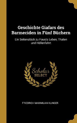 Book cover for Geschichte Giafars des Barmeciden in F�nf B�chern