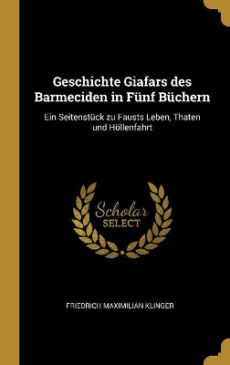 Book cover for Geschichte Giafars des Barmeciden in Fünf Büchern