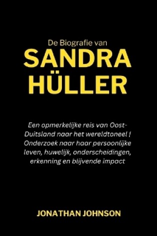 Cover of De biografie van Sandra H�ller