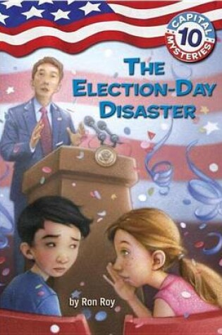 Cover of Capital Mysteries #10: The Election-Day Disaster
