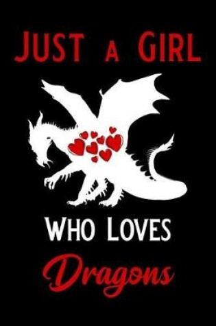 Cover of Just a Girl Who Loves Dragons