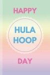 Book cover for Happy Hula Hoop Day