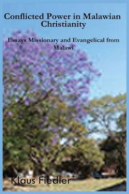 Book cover for Conflicted Power in Malawian Christianity. Essays Missionary and Evangelical from Malawi