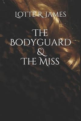 Book cover for The Bodyguard & The Miss