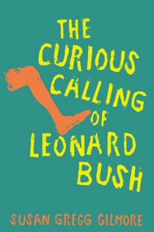 Cover of The Curious Calling of Leonard Bush