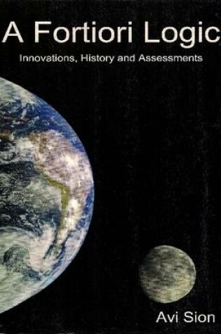 Cover of A Fortiori Logic: Innovations, History and Assessments