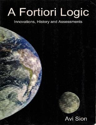 Book cover for A Fortiori Logic: Innovations, History and Assessments