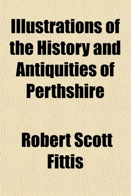 Book cover for The History and Antiquities of Perthshire