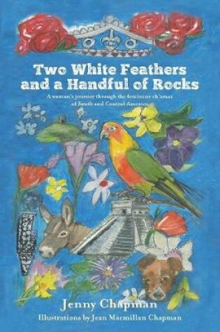 Cover of Two White Feathers and a Handful of Rocks