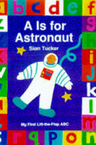 Cover of A Is For Astronaut