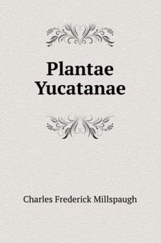Cover of Plantae Yucatanae