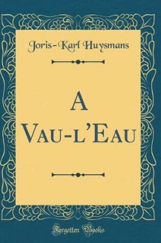 Cover of A Vau-l'Eau (Classic Reprint)