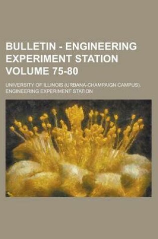 Cover of Bulletin - Engineering Experiment Station Volume 75-80