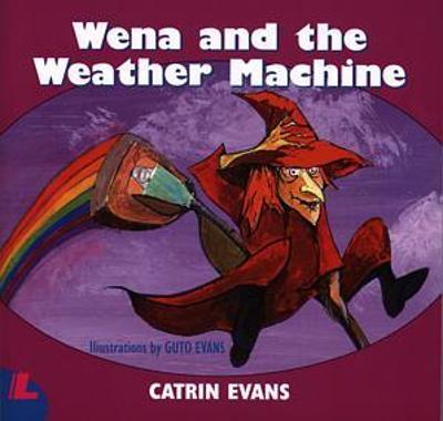 Book cover for Llyfrau Llawen: Wena and the Weather Machine