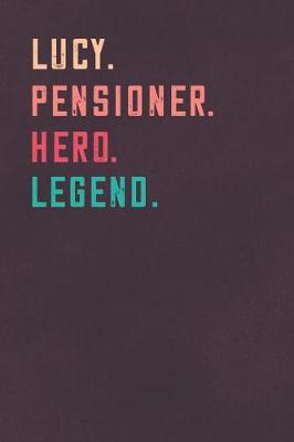 Book cover for Lucy. Pensioner. Hero. Legend.