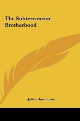 Cover of The Subterranean Brotherhood the Subterranean Brotherhood