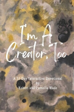 Cover of I'm A Creator, Too